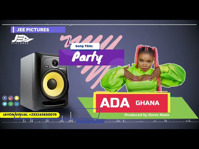 Ada Ghana – Party – (Prod. by Derex Nodo) (Official Audio Slide)
